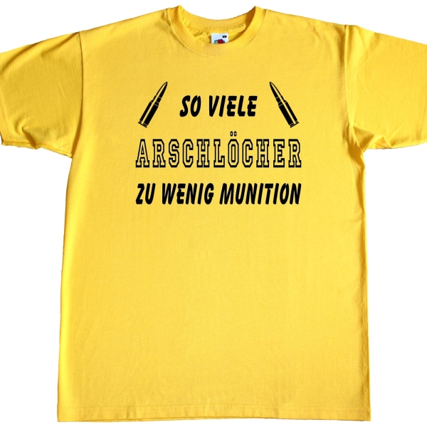 Herren T-Shirt - Zu viele Arschlöcher, zu wenig Munition