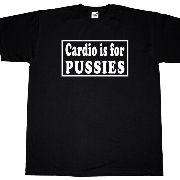 Fun Herren T-Shirt - Cardio is for Pussies