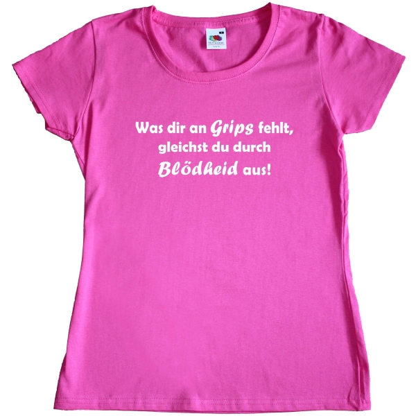 Fun Damen T-Shirt - Ohne Grips mit Blödheid