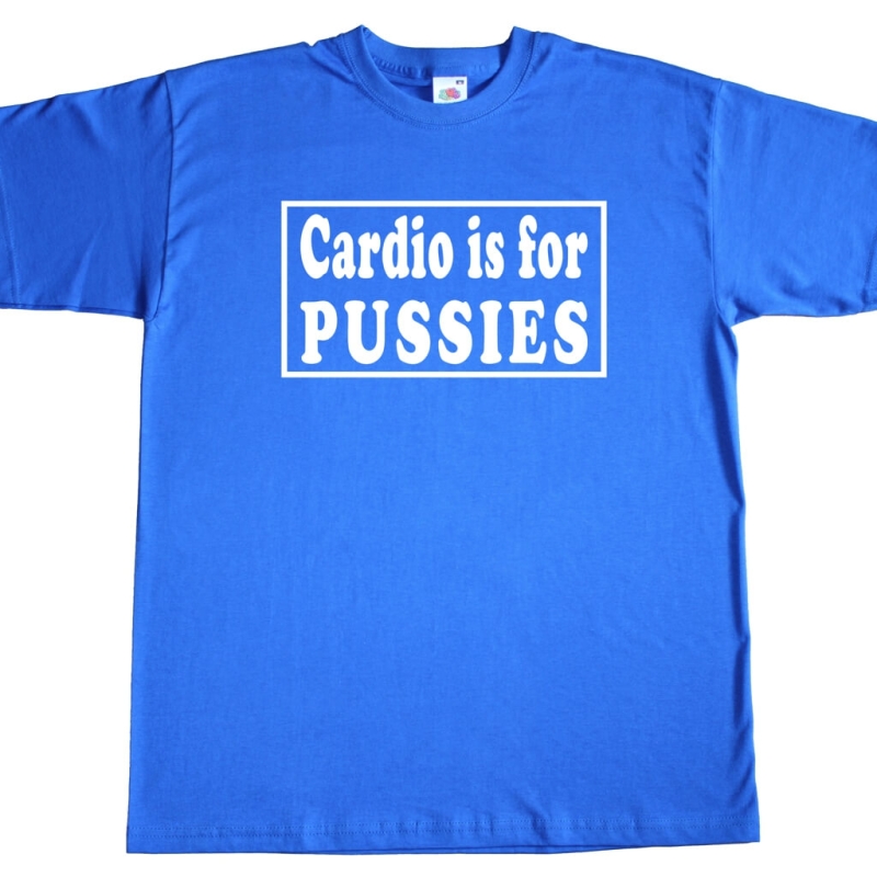 Fun Herren T-Shirt - Cardio is for Pussies
