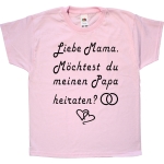 Kinder T-Shirt Mama oder Papa heiraten - Heiratsantrag Hochzeit